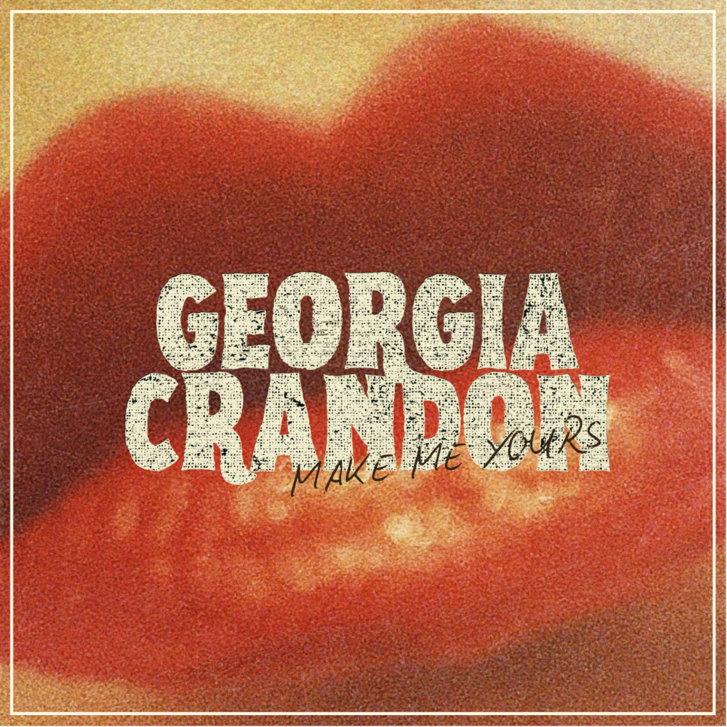 Georgia Crandon - Make Me Yours - Cover Artwork