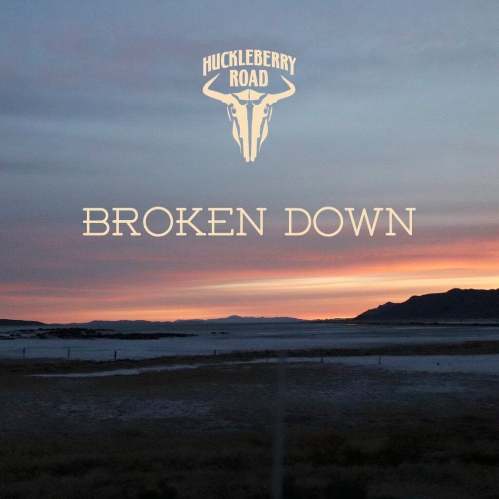 Huckleberry Road - Broken Down - Cover Artwork