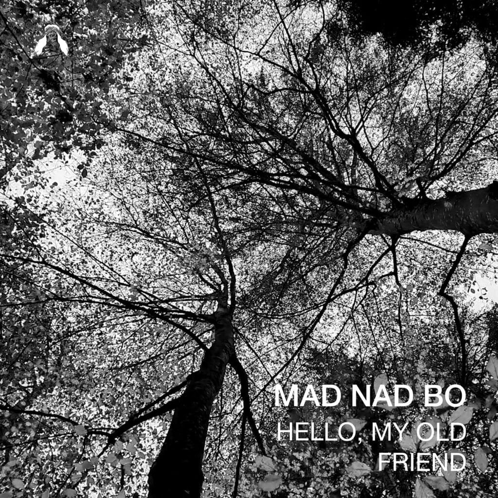 Mad Nad Bo - Hello, My Old Friend - Cover Artwork