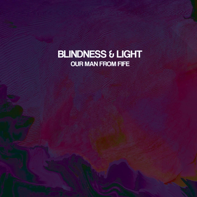 Blindness & Light's 'Our Man From Fife' Delivers the Post-Punk Revival Smiths and Cure Fans Have Been Waiting For